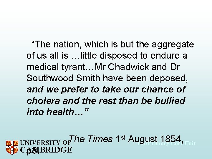 “The nation, which is but the aggregate of us all is …little disposed to