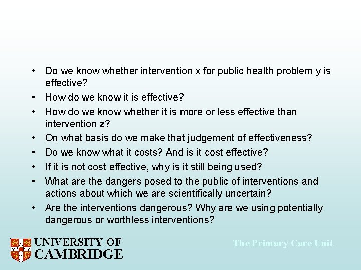  • Do we know whether intervention x for public health problem y is