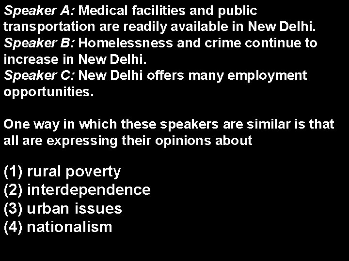 Speaker A: Medical facilities and public transportation are readily available in New Delhi. Speaker