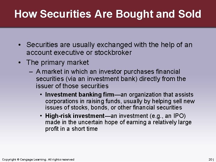 How Securities Are Bought and Sold • Securities are usually exchanged with the help