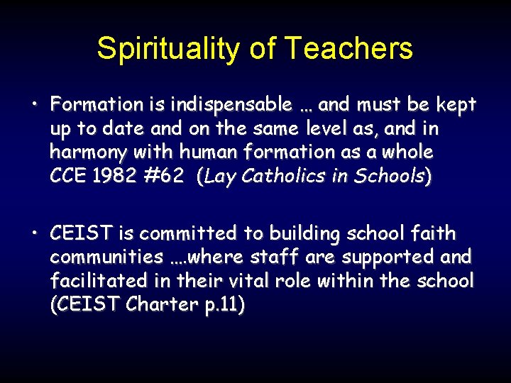 Spirituality of Teachers • Formation is indispensable … and must be kept up to Spirituality of Teachers • Formation is indispensable … and must be kept up to