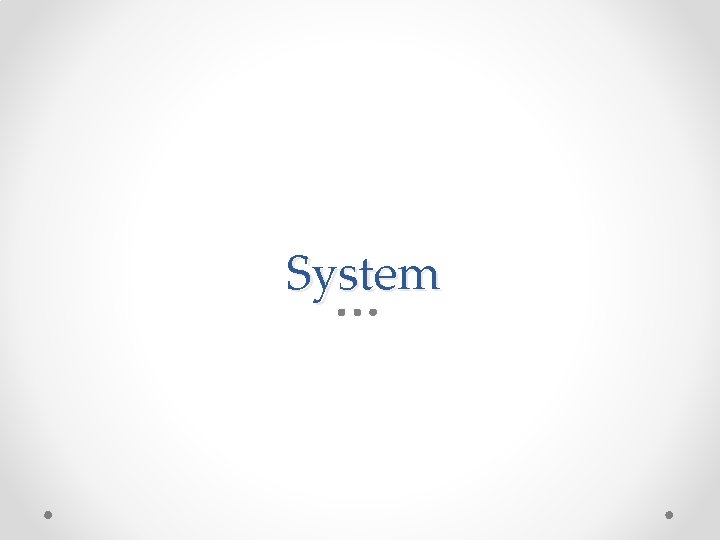 System 