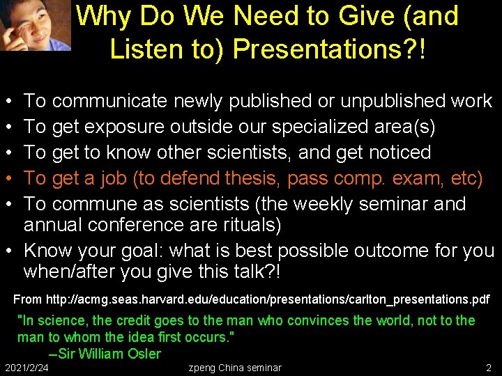 Why Do We Need to Give (and Listen to) Presentations? ! • • •