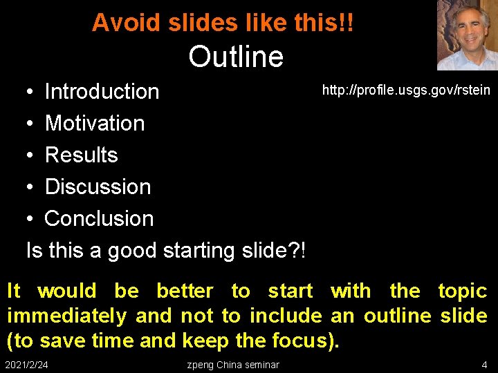 Avoid slides like this!! Outline • Introduction • Motivation • Results • Discussion •