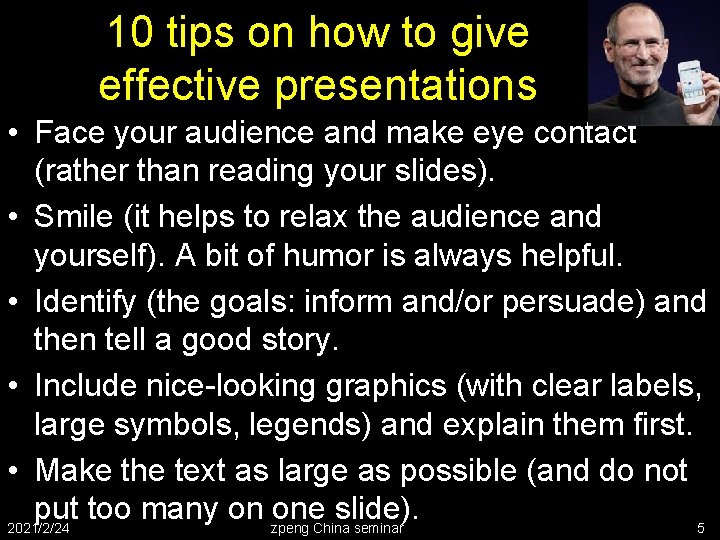 10 tips on how to give effective presentations • Face your audience and make