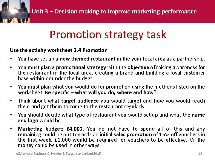 Unit 3 – Decision making to improve marketing performance Promotion strategy task Use the Unit 3 – Decision making to improve marketing performance Promotion strategy task Use the