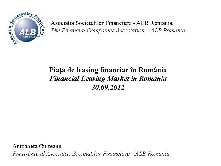 Asociatia Societatilor Financiare - ALB Romania The Financial Companies Association – ALB Romania Piaţa