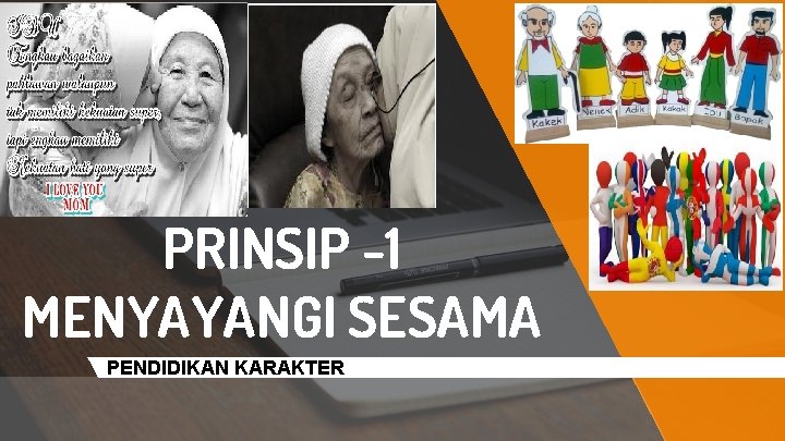 PRINSIP -1 MENYAYANGI SESAMA PENDIDIKAN KARAKTER 