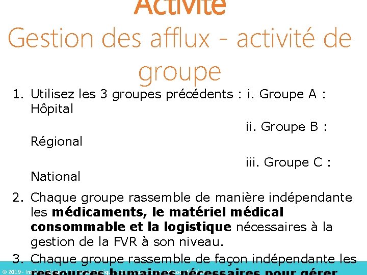 Activité Gestion des afflux - activité de groupe 1. Utilisez les 3 groupes précédents