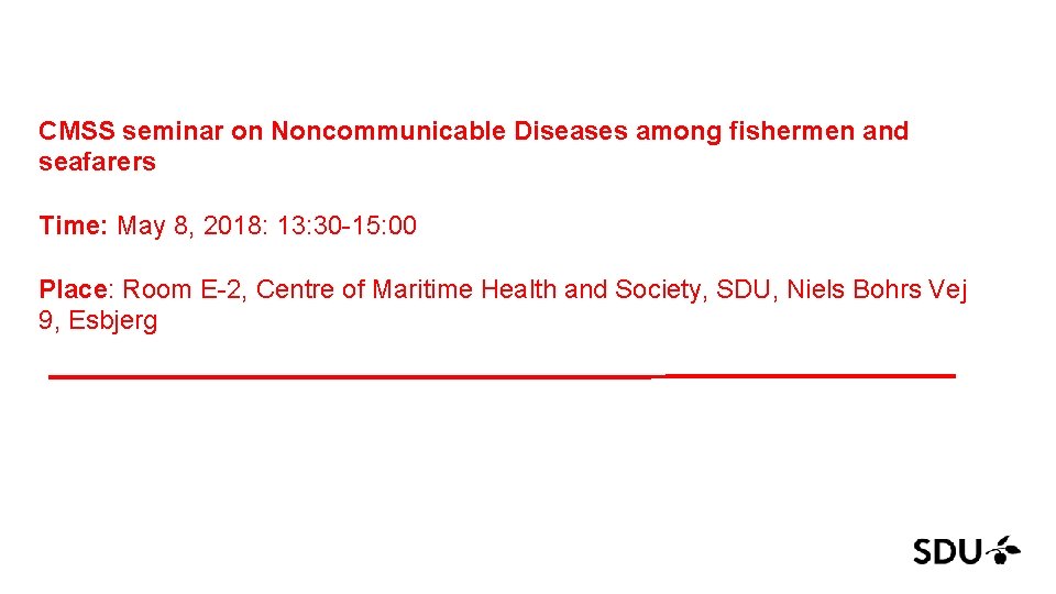 CMSS seminar on Noncommunicable Diseases among fishermen and seafarers Time: May 8, 2018: 13: