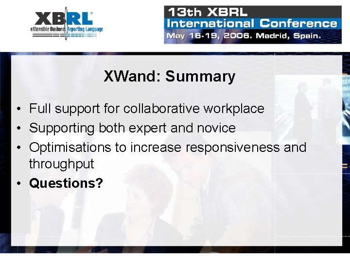 XWand: Summary • Full support for collaborative workplace • Supporting both expert and novice XWand: Summary • Full support for collaborative workplace • Supporting both expert and novice