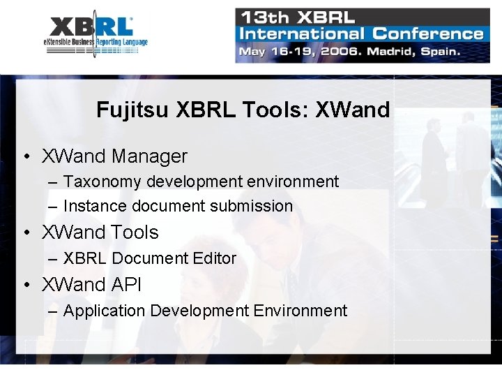 Fujitsu XBRL Tools: XWand • XWand Manager – Taxonomy development environment – Instance document Fujitsu XBRL Tools: XWand • XWand Manager – Taxonomy development environment – Instance document