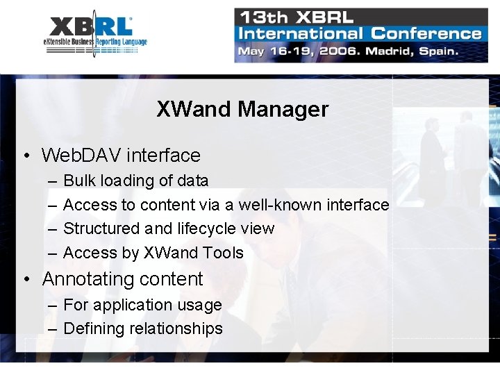 XWand Manager • Web. DAV interface – – Bulk loading of data Access to XWand Manager • Web. DAV interface – – Bulk loading of data Access to