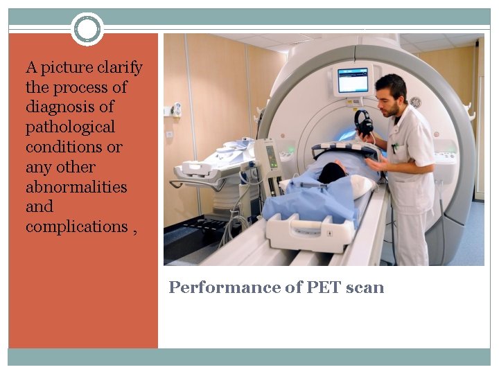 A picture clarify the process of diagnosis of pathological conditions or any other abnormalities