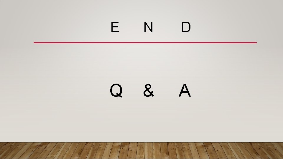 E N D Q & A 