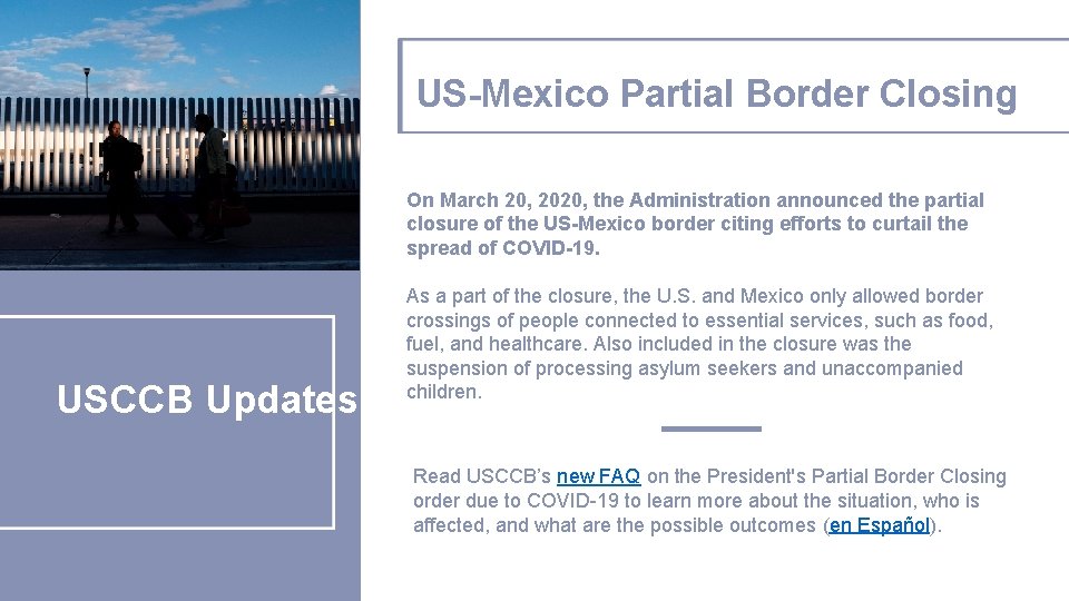 US-Mexico Partial Border Closing On March 20, 2020, the Administration announced the partial closure