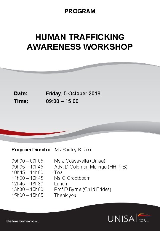 PROGRAM HUMAN TRAFFICKING AWARENESS WORKSHOP Date: Time: Friday, 5 October 2018 09: 00 –