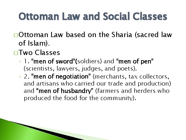 Ottoman Law and Social Classes � Ottoman Law based on the Sharia (sacred law