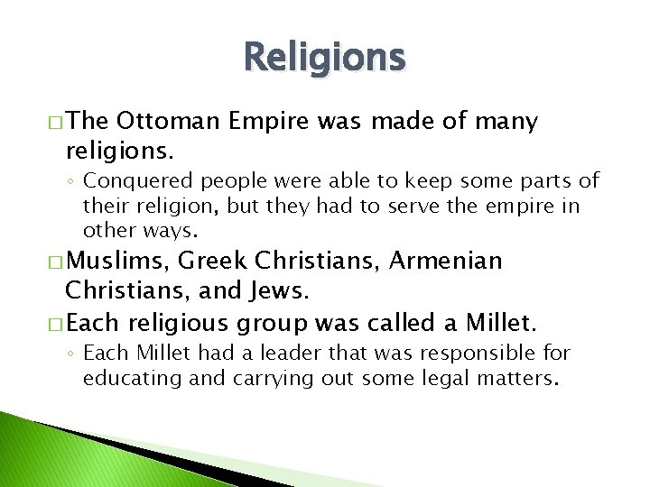 Religions � The Ottoman Empire was made of many religions. ◦ Conquered people were