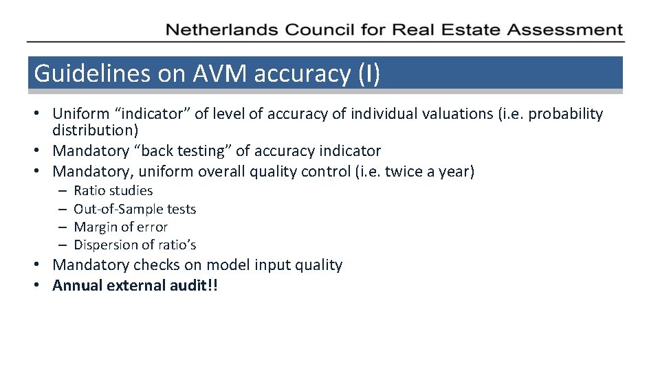 Guidelines on AVM accuracy (I) • Uniform “indicator” of level of accuracy of individual