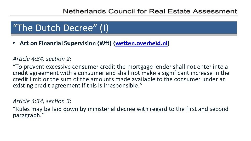 “The Dutch Decree” (I) • Act on Financial Supervision (Wft) (wetten. overheid. nl) Article