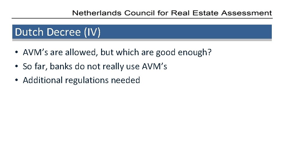 Dutch Decree (IV) • AVM’s are allowed, but which are good enough? • So