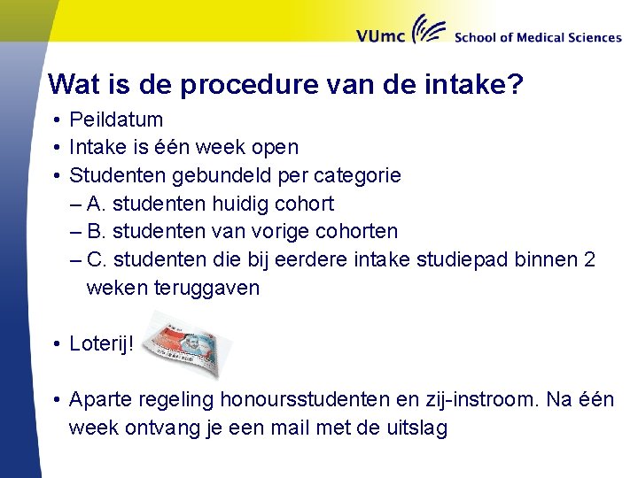 Wat is de procedure van de intake? • Peildatum • Intake is één week