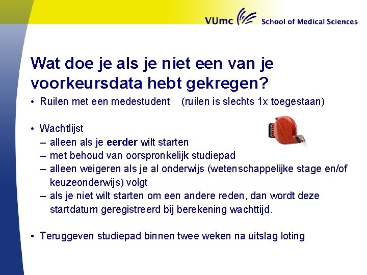 Wat doe je als je niet een van je voorkeursdata hebt gekregen? • Ruilen Wat doe je als je niet een van je voorkeursdata hebt gekregen? • Ruilen