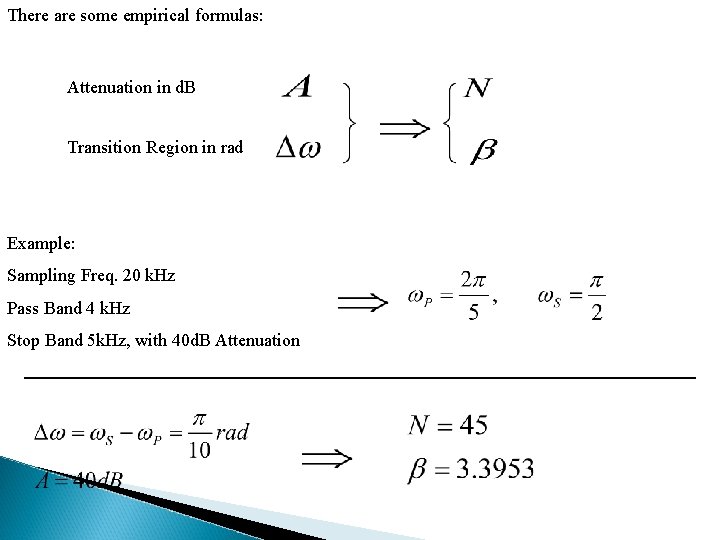 There are some empirical formulas: Attenuation in d. B Transition Region in rad Example: