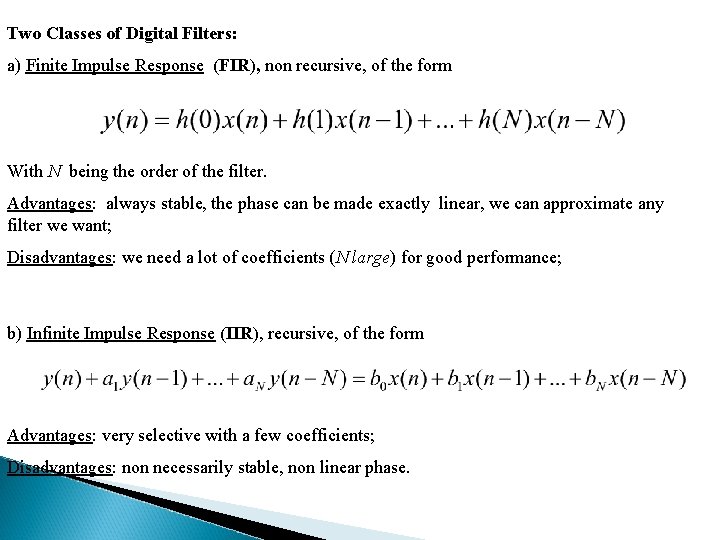 Two Classes of Digital Filters: a) Finite Impulse Response (FIR), non recursive, of the