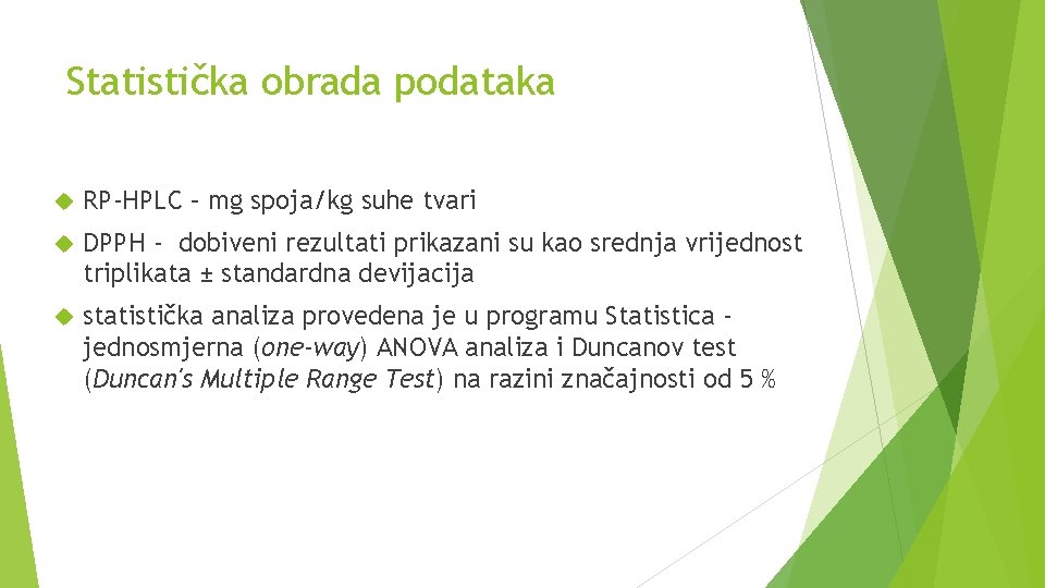 Statistička obrada podataka RP-HPLC – mg spoja/kg suhe tvari DPPH - dobiveni rezultati prikazani