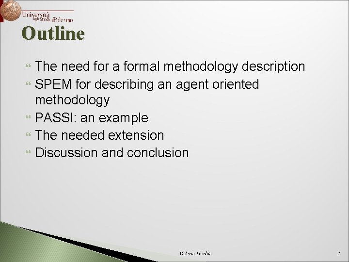 Outline The need for a formal methodology description SPEM for describing an agent oriented