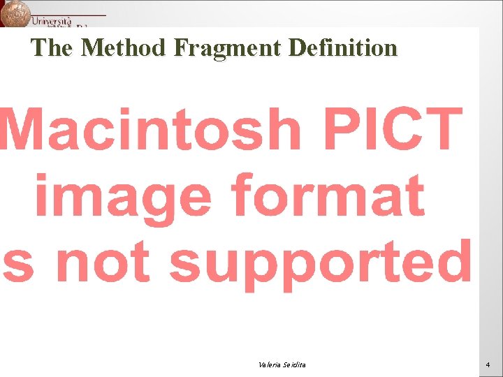 The Method Fragment Definition Valeria Seidita 4 