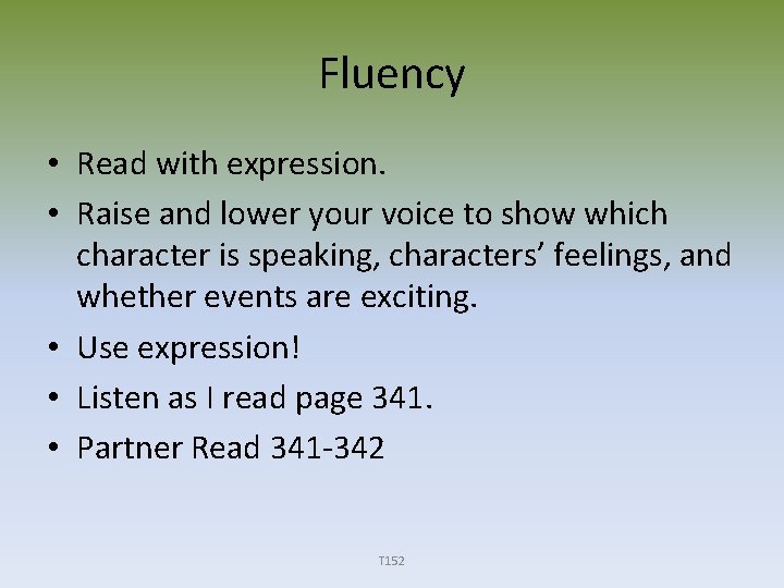 Fluency • Read with expression. • Raise and lower your voice to show which
