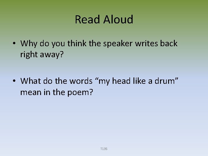 Read Aloud • Why do you think the speaker writes back right away? •