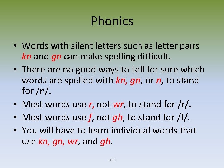 Phonics • Words with silent letters such as letter pairs kn and gn can