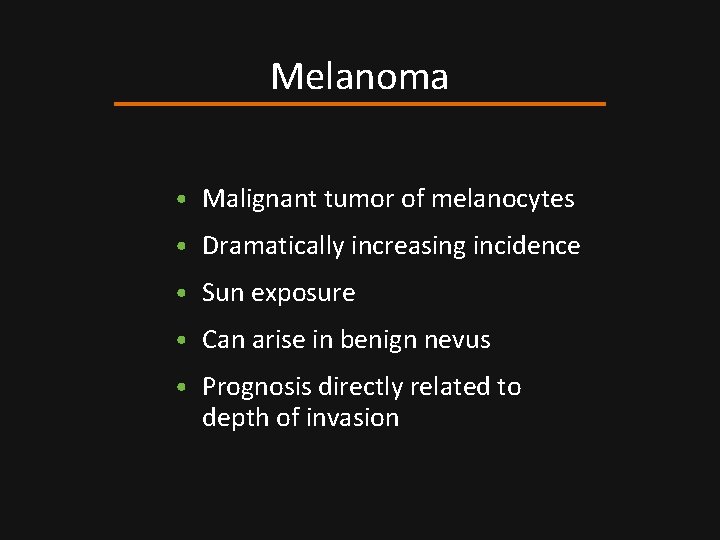 Melanoma • Malignant tumor of melanocytes • Dramatically increasing incidence • Sun exposure •