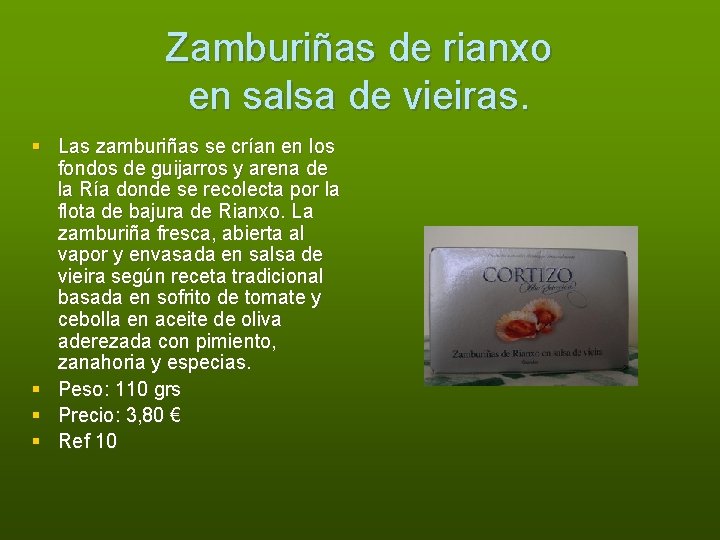 Zamburiñas de rianxo en salsa de vieiras. § Las zamburiñas se crían en los