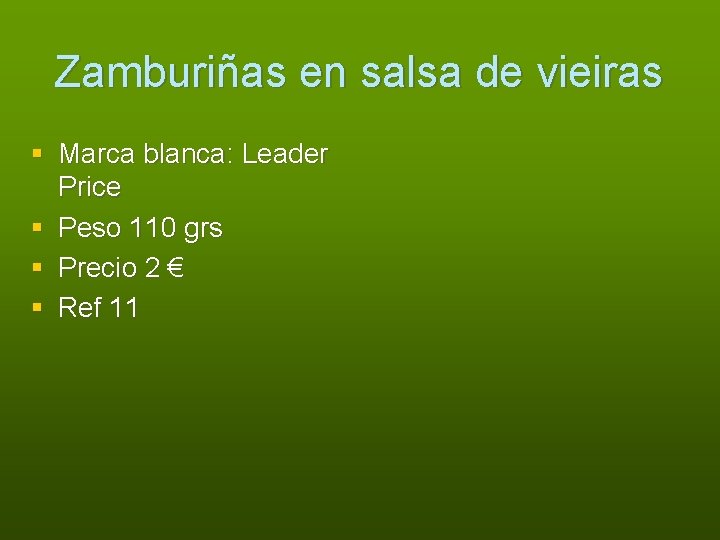 Zamburiñas en salsa de vieiras § Marca blanca: Leader Price § Peso 110 grs