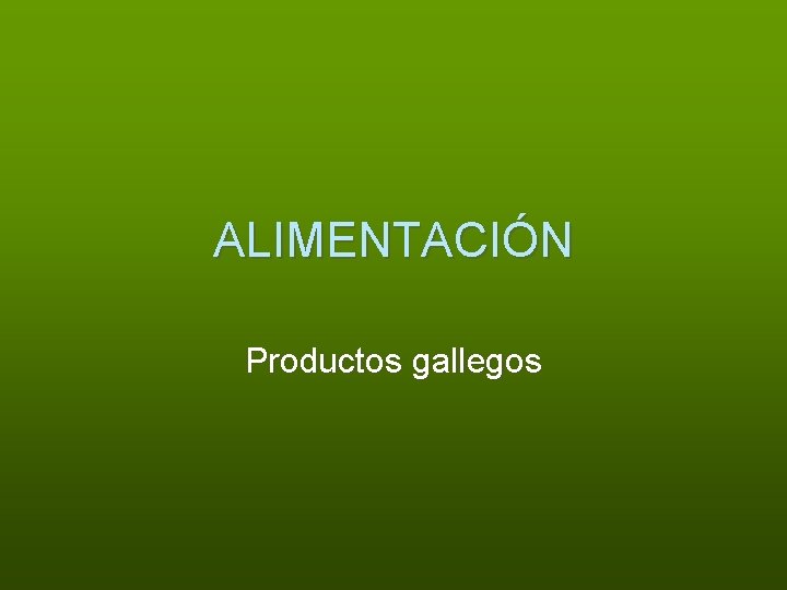 ALIMENTACIÓN Productos gallegos 