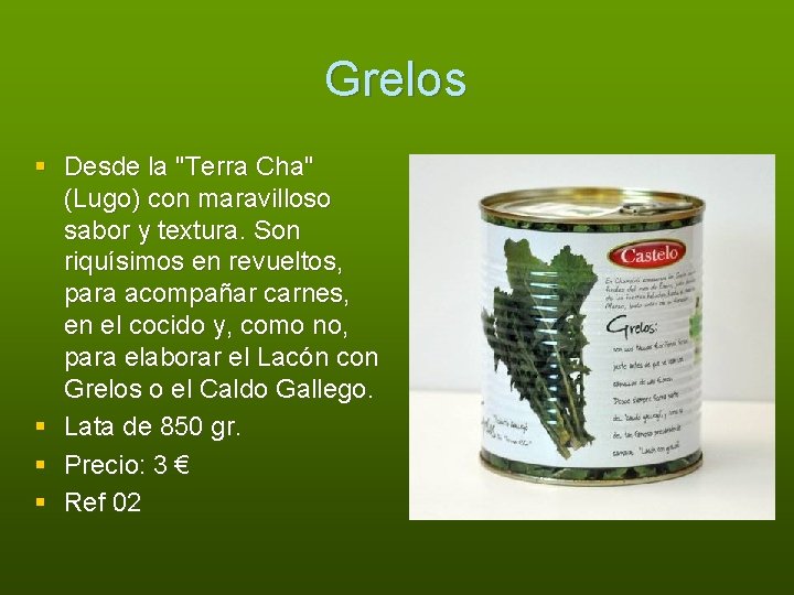 Grelos § Desde la "Terra Cha" (Lugo) con maravilloso sabor y textura. Son riquísimos