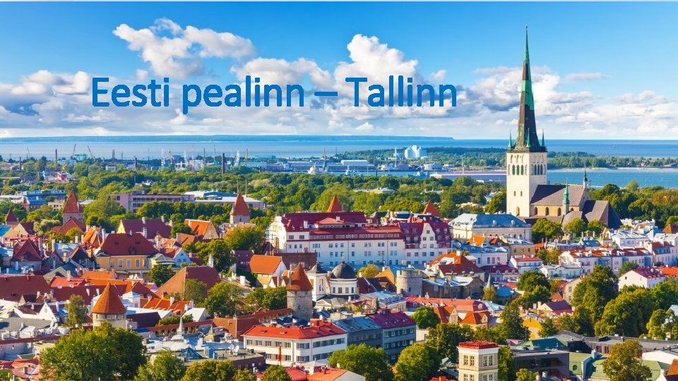 Eesti pealinn – Tallinn 