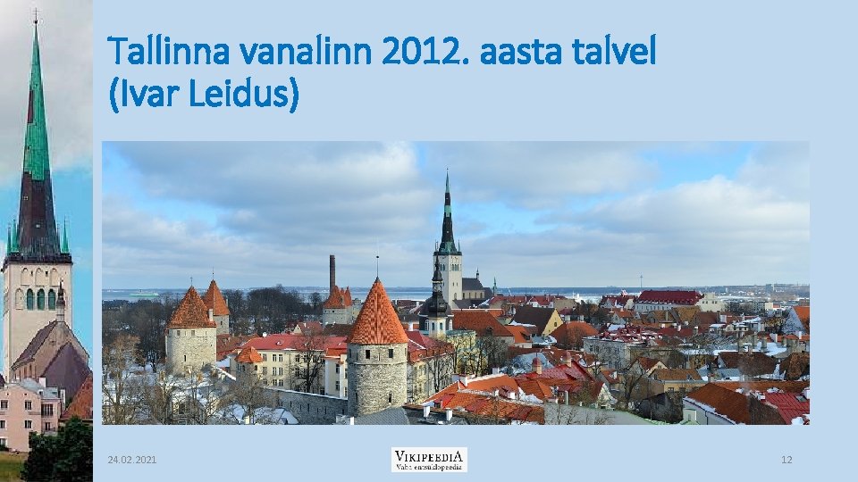 Tallinna vanalinn 2012. aasta talvel (Ivar Leidus) 24. 02. 2021 12 