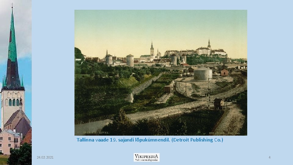 Tallinna vaade 19. sajandi lõpukümnendil. (Detroit Publishing Co. ) 24. 02. 2021 4 