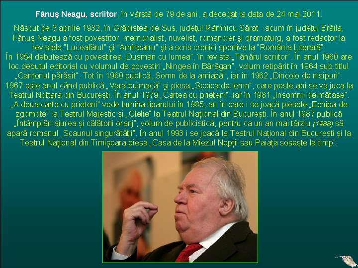 Fănuş Neagu, scriitor în vârstă de 79 de ani, a decedat la data de