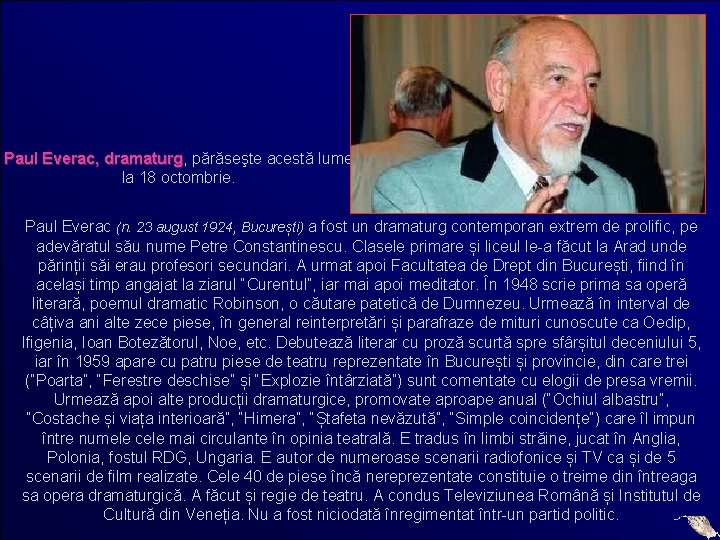 Paul Everac, dramaturg părăseşte acestă lume la 18 octombrie. Paul Everac (n. 23 august