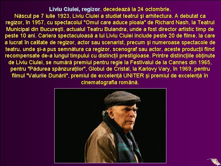 Liviu Ciulei, regizor decedează la 24 octombrie. Născut pe 7 iulie 1923, Liviu Ciulei