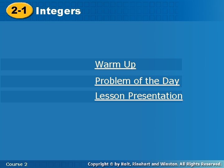 2 -1 Integers Warm Up Problem of the Day Lesson Presentation Course 22 