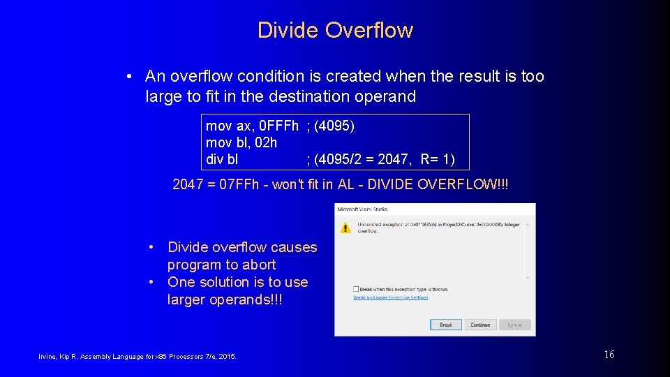 Divide Overflow • An overflow condition is created when the result is too large