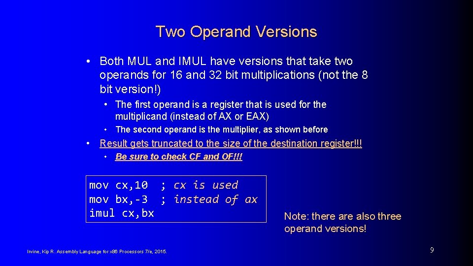 Two Operand Versions • Both MUL and IMUL have versions that take two operands